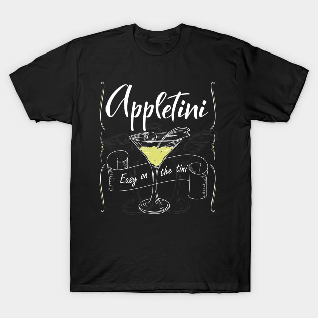 Appletini - Easy on the Tini T-Shirt by Meta Cortex